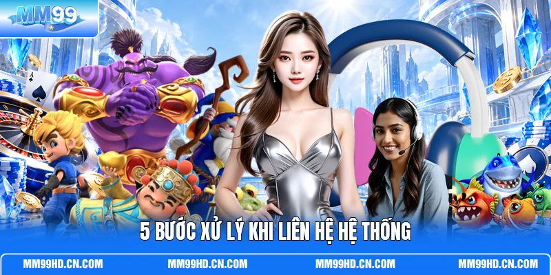 5 bước xử lý khi liên hệ hệ thống 5 bước xử lý khi liên hệ hệ thống