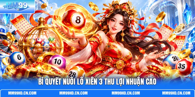 Bí quyết nuôi lô xiên 3 thu lợi nhuận cao Bí quyết nuôi lô xiên 3 thu lợi nhuận cao