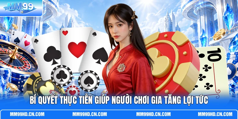 Bí quyết thực tiễn giúp người chơi gia tăng lợi tức