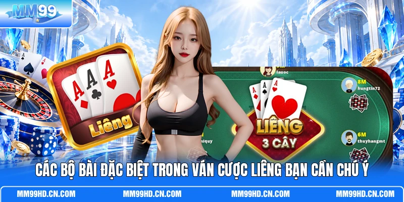 Các bộ bài đặc biệt trong ván cược Liêng bạn cần chú ý