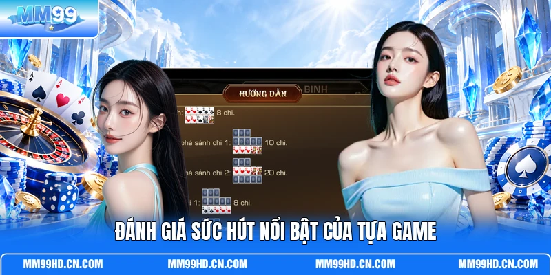 Đánh giá sức hút nổi bật của tựa game Đánh giá sức hút nổi bật của tựa game