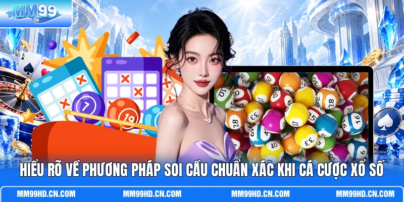 Hiểu rõ về phương pháp soi cầu chuẩn xác khi cá cược xổ số