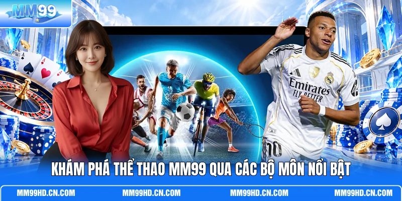 Khám phá thể thao MM99 qua các bộ môn nổi bật