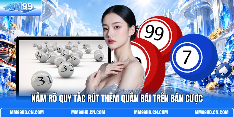 Nắm rõ quy tắc rút thêm quân bài trên bàn cược