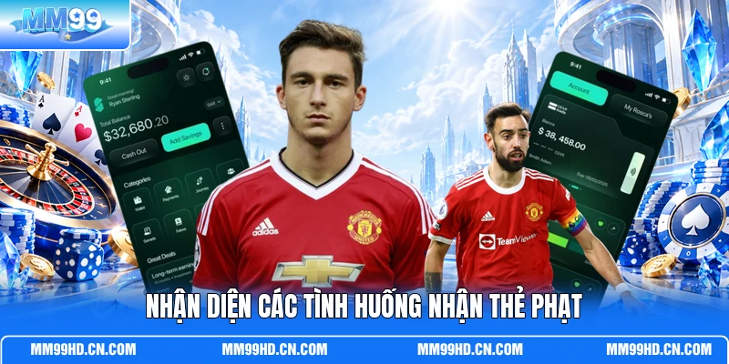 Nhận diện các tình huống nhận thẻ phạt