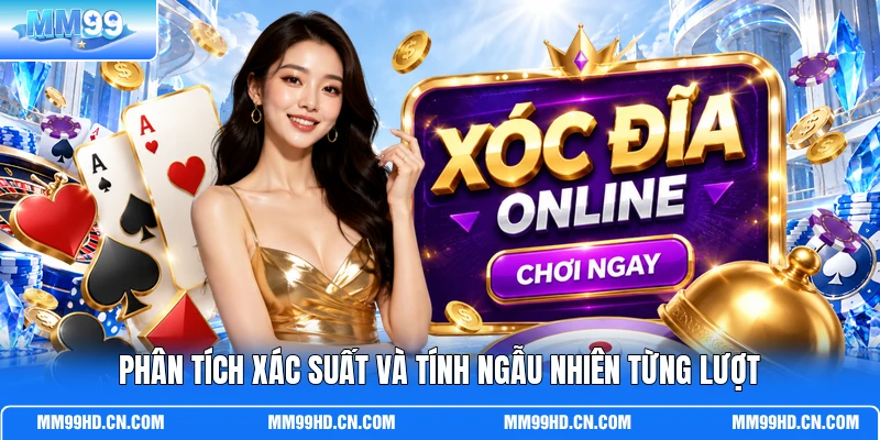 Phân tích xác suất và tính ngẫu nhiên từng lượt Phân tích xác suất và tính ngẫu nhiên từng lượt