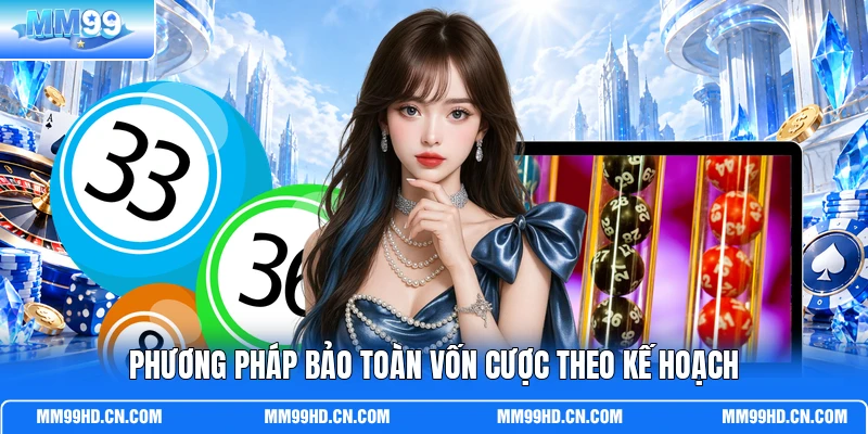 Phương pháp bảo toàn vốn cược theo kế hoạch