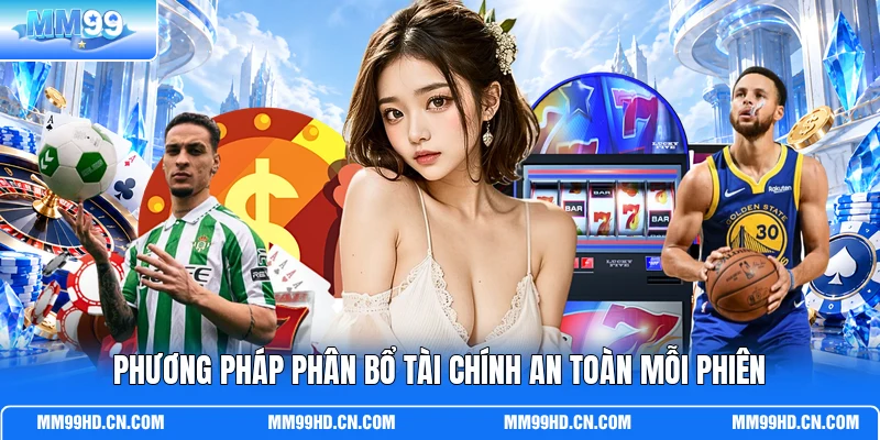 Phương pháp phân bổ tài chính an toàn mỗi phiên
